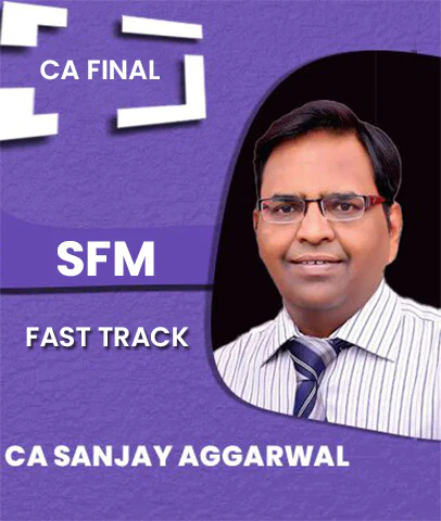 Video Lectures CA Final SFM Fast Track By CA Sanjay Aggarwal
