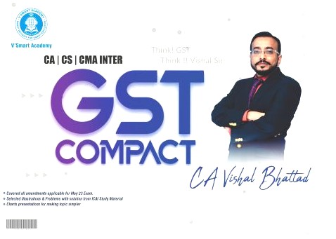 CA Inter GST Compact Book By CA Vishal Bhattad May 2023