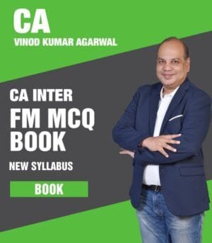CA Inter Financial Management (FM) MCQ Book CA Vinod Kumar Agarwal May 25 Exam