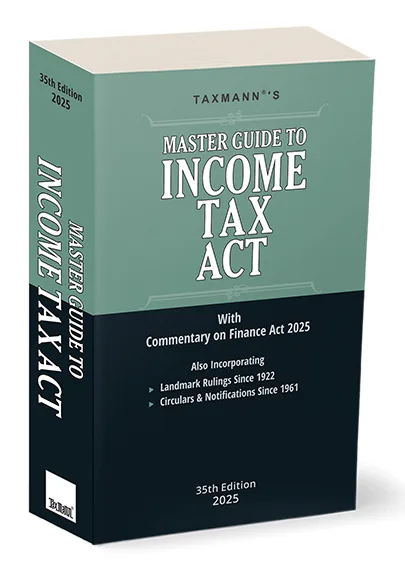 Taxmann Master Guide To Income Tax Act Edition 2025