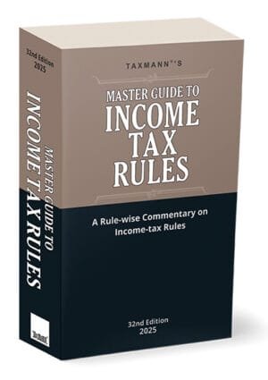 Taxmann Master Guide To Income Tax Rules Edition 2025