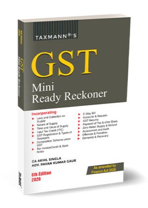 Taxmann GST Mini Ready Reckoner By CA Akhil Singla , Adv. Pavan Kumar Gaur 6th Edition April 2026