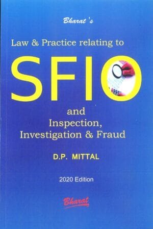 Bharat Law & Practice relating to SFIO and Inspection, Investigation & Fraud By D.P. Mittal Edition 2020