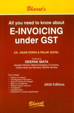 Bharat All You Need To Know About E-Invoicing Under GST By Goyal, Jigar Doshi Edition 2020