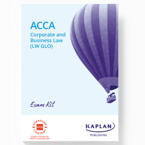 ACCA Skill Level Corporate and Business Law – Global (LW – GLO) Exam Kit (E Books) By Kaplan Publisher