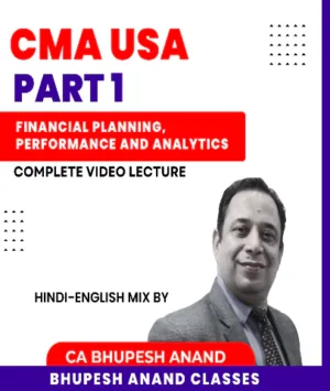 CMA USA Part I Full Course CA Bhupesh Anand