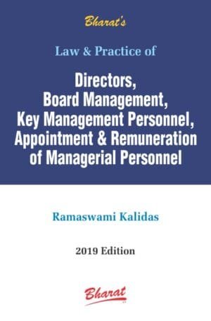 Bharat Law & Practice on Directors, Board Management, Key Management Personnel, Appointment & Remuneration Of Managerial Personnel By Ramaswami Kalidas Edition 2019