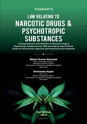 Taxmann Law Relating to Narcotic Drugs & Psychotropic Substances By Bidyut Kumar Banerjee , Srinivasan Gopal Edition 2023