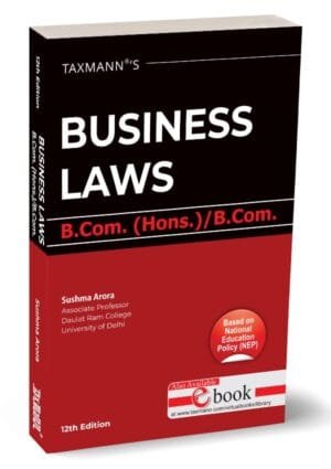 Taxmann Business Laws B.Com. (Hons.)/B.Com. UGCF By Sushma Arora Edition June 2024