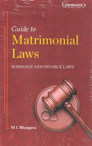 Lawmann Guide To Matrimonial Laws Marriage And Divorce Laws By M. L. Bhargava Edition 2023