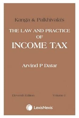 LexisNexis Kanga & Palkhivala’s The Law and Practice of Income Tax (Set of 2 Volume) By Arvind P Datar Edition June 2020