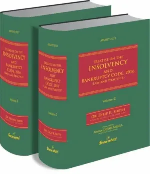 Snow White Treatise on The Insolvency and Bankruptcy Code 2016 (Set of 2 Volume ) By Dilip K Sheth Edition August 2023