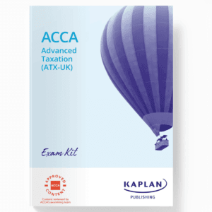 ACCA Professional Level Advanced Taxation (ATX – UK) FA22 Exam Kit (E Books) By Kaplan Publisher