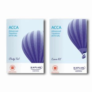 ACCA Professional Advanced Taxation (ATX – UK) FA23 Study Text and Exam Kit Combo (E Books) By Kaplan Publisher