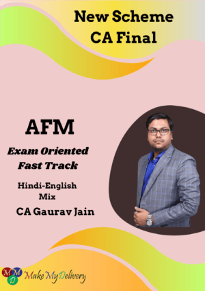 CA Final AFM Exam Oriented (Fast Track) Batch Gaurav Jain May/Nov 25 Exams
