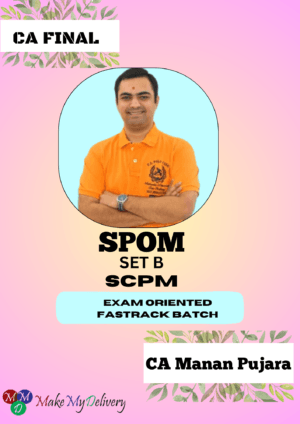 CA Final SPOM Set B SCPM Exam Oriented Fastrack Manan Pujara May & Nov 25 exam