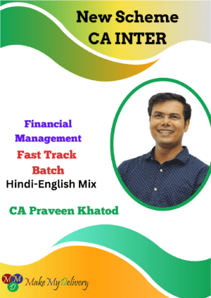 Video Lectures CA Inter Financial Management (FM) Fast Track By CA Praveen Khatod Applicable May 2025 Exam