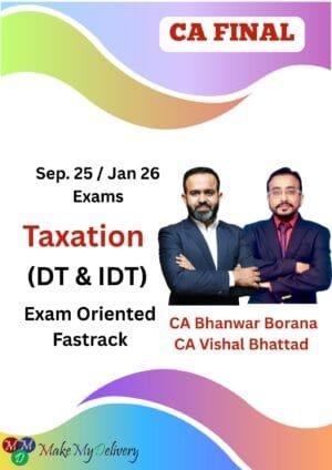 CA Final DT and IDT Fast Track By CA Bhanwar Borana & CA Vishal Bhattad