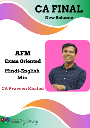 CA Final Advanced Financial Management (AFM) Exam Oriented By CA Praveen Khatod Applicable for May 2025 Onwards Exam