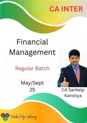 CA Inter FM Regular Batch CA Sankalp Kanstiya Sep 2025 Exam