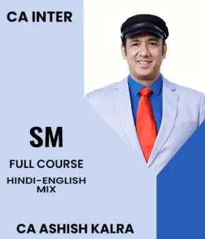 Video Lecture CA Inter Strategic Management (SM) Full Course By CA Ashish Kalra Applicable for Sep 24 Jan 25 and onward Exam