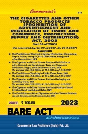 Commercial Cigarettes and Other Tobacco Products (Prohibition of Advertisement and Regulation of Trade and Commerce ,Production Supply and Distribution Act, 2003 Bare Act Edition 2023