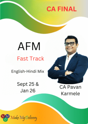 CA Final AFM Fast Track Batch Pavan Karmele Sept 25 & Onwards Exam