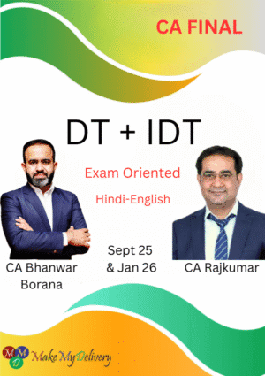CA Final DT & IDT (Exam Oriented-Fastrack) Bhanwar Borana & Rajkumar Sept 25 & Jan 26 Exams