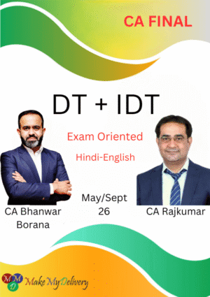 CA Final DT & IDT (Exam Oriented-Fastrack) CA Bhanwar Borana & CA Rajkumar May/Sept 26 Exams