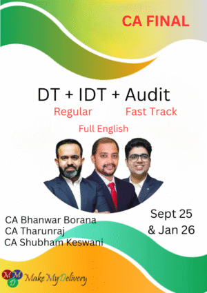 CA Final DT + IDT (Regular) & Audit (Fast Track) Full English Bhanwar Borana, Tharun Raj & Shubham Keswani Sep 25 & Jan 26 Exam
