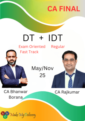 CA/CMA Final DT Exam Oriented Fastrack & IDT Regular Batch Bhanwar Borana & Rajkumar May/Nov 25 Exams