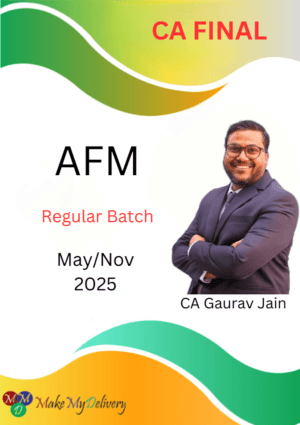CA Final AFM Regular New Syllabus CA Gaurav Jain May/Nov 25 Exams