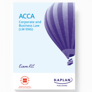 ACCA Skill Level Corporate and Business Law – England (LW – ENG) Exam Kit (E Books) By Kaplan Publisher