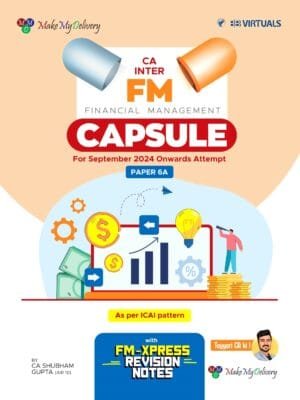 CA Inter Financial Management Capsule New Scheme By CA Shubham Gupta Applicable September 2024 onwards Exam