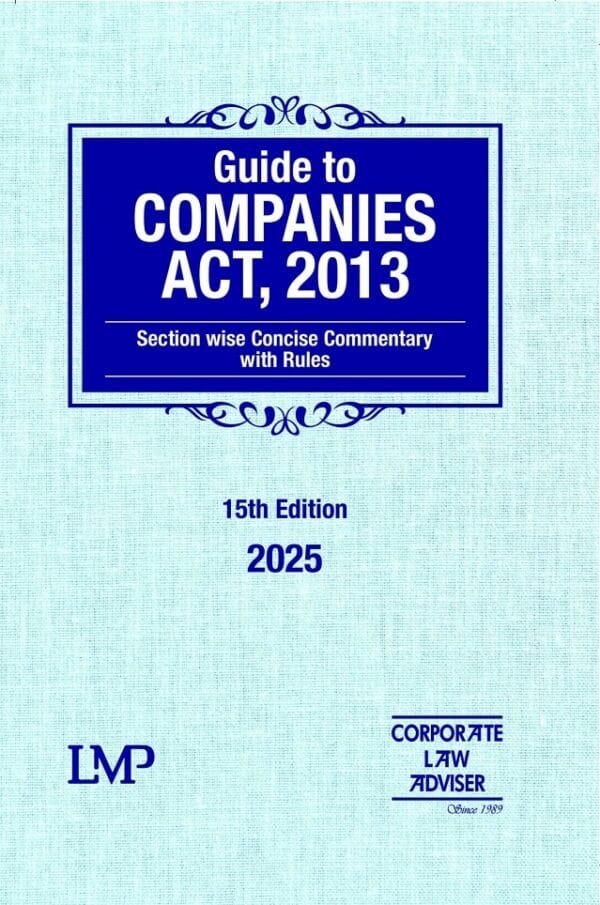 LMP’s Guide to Companies Act 2013 by Corporate Law Adviser