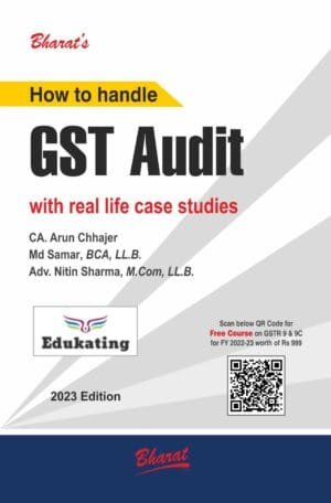 Bharat How to handle GST Audit with real life case studies By CA. Arun Chhajer Md. Samar Adv. Nitin Sharma Edition September 2023