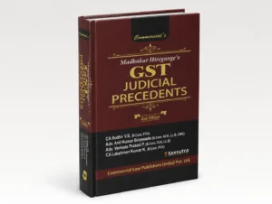 Commercial GST Judicial Precedents By Madhukar N Hiregange, Sudhir V. S., Anil K. Bezawada, Venkata Prasad P 2nd Edition August 2026