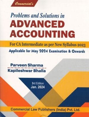 Commercial CA Inter Advanced Accounting (Problems and Solutions) New Syllabus By Parveen Sharma ,Kapileshwar Bhalla Applicable for May 2024 Exam