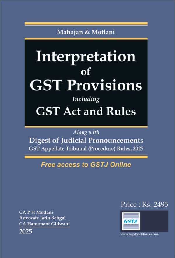 Interpretation of GST Provisions Including GST Act and Rules