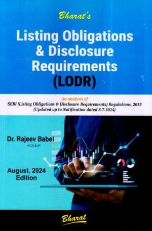Bharat SEBI Listing Obligations and Disclosure Requirements By Dr. Rajeev Babel Edition August 2024