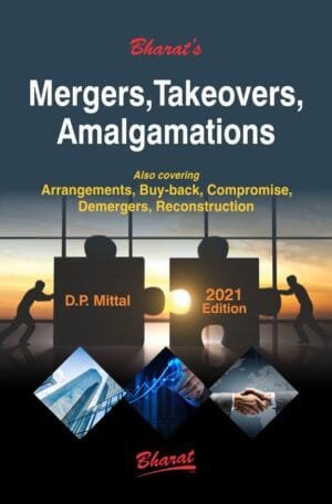 Bharat Mergers, Takeovers, Amalgamations By D.P. Mittal Edition 2021
