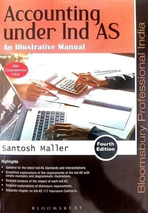 Bloomsbury Accounting under Ind As An Illustrative Manual By Santosh Maller Edition May 2024