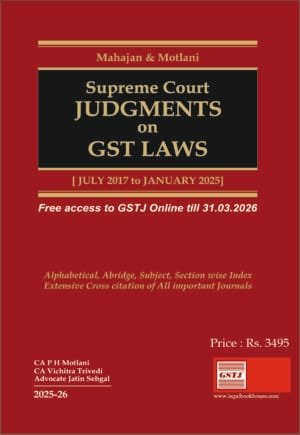 Supreme Court Judgments on GST Laws By CA. P.H. Motlani