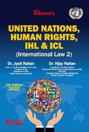 Bharat United Nations, Human Rights, IHL & ICL (International Law 2) By Dr. Jyoti Rattan & Dr. Vijay Rattan Edition July 2022