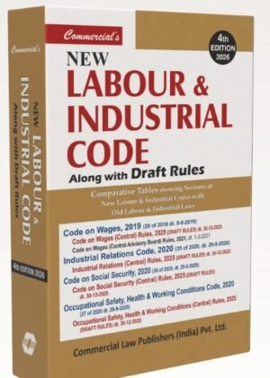 Commercial New Labour & Industrial Code Along With Draft Rules 4th Edition Jan 2026