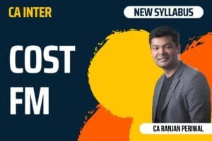 CA Inter Costing & FM Full Course Ranjan Periwal Sep 24 & Jan 25 Exam