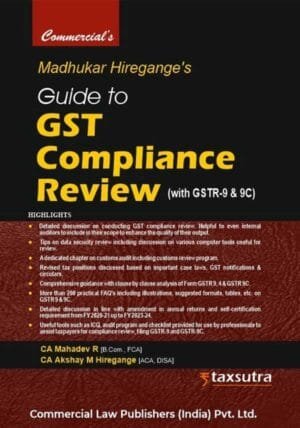 Commercial Guide to GST Compliance Review (with GSTR-9 & 9C) By Madhukar Hiregange’s Edition October 2024
