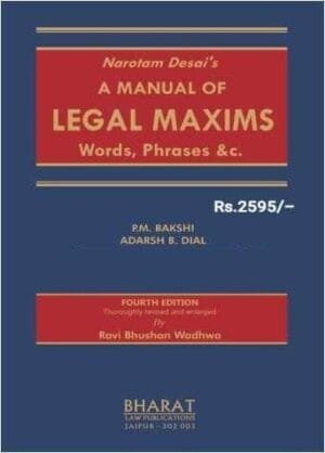 Bharat Narotam Desai’s A Manual of Legal Maxims Words, Phrases and C. By Narotam Desai Edition 2022