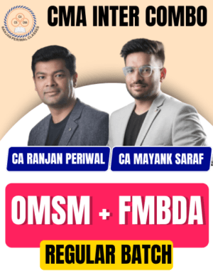 CMA Ranjan Periwal & Mayank Saraf Inter OMSM & FMBDA (Regular Batch) June/Dec 25