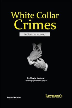 Lawmann White Collar Crimes [Indian and Aboard] By Manju Koolwal 2nd Edition